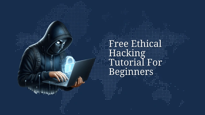 Free Ethical Hacking Tutorial For Beginners â€“ Tricks & Tips On How To Hack